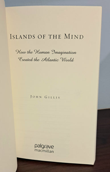 Islands of the Mind: How The Human Imagination Created the Atlantic World