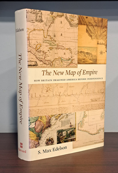 The New Map of Empire: How Britain Imagined America Before Independence