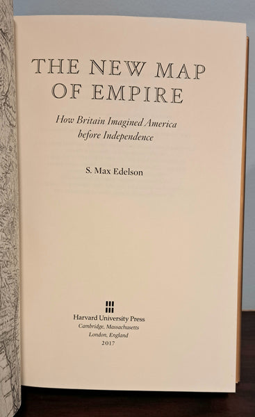 The New Map of Empire: How Britain Imagined America Before Independence