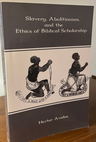 Slavery, Abolitionism and the Ethics of Biblical Scholarship;