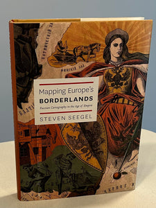 Mapping Europe's Borderlands : Russian Cartography in the Age of Empire