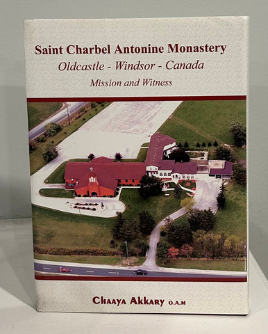 Saint Charbel Antonine Monastery : Oldcastle - Windsor - Canada. Mission and Witness